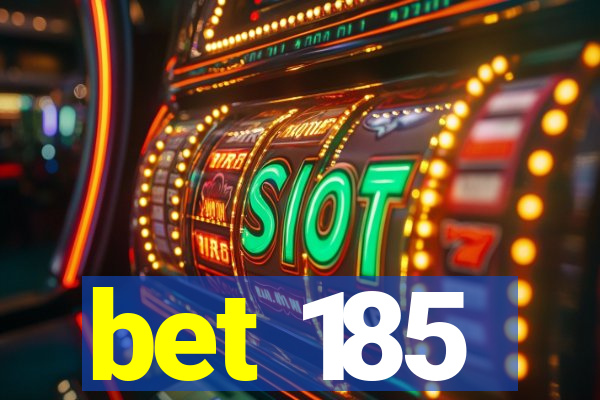 bet 185